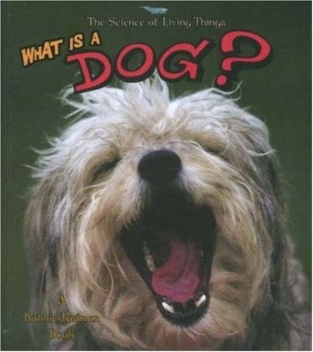 9780865059795: What is a Dog? (The Science of Living Things)