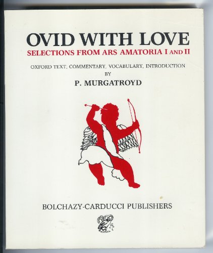 Beispielbild fr Ovid With Love: Selections from Ars Amatoria Books I and II (Bk. 1) (Bk. 1 & 2) zum Verkauf von Wonder Book