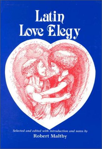 Beispielbild fr Latin Love Elegy (Latin and English Edition) zum Verkauf von Wonder Book