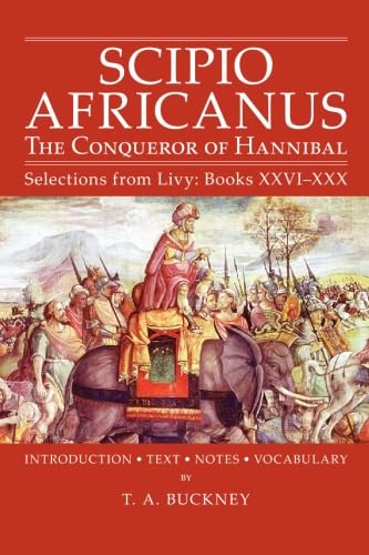 9780865162082: Scipio Africanus: The Conqueror of Hannibal, Selections from Livy: Books XXVI-XXX