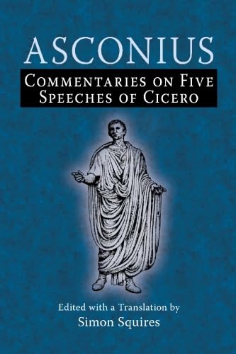 Stock image for Asconius: Commentaries on Five Speeches of Cicero for sale by Discover Books