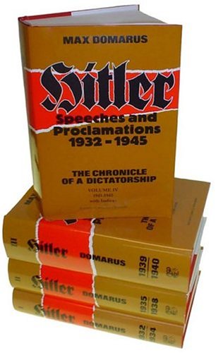 Hitler: Speeches and Proclamations, 1932-1945--The Chronicle of a Dictatorship (4 Volume Set) (9780865162280) by Max Domarus