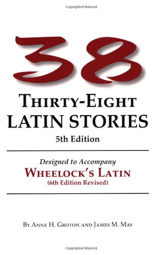Stock image for Thirty-Eight Latin Stories Designed to Accompany Wheelock's Latin (Latin Edition) for sale by HPB-Diamond