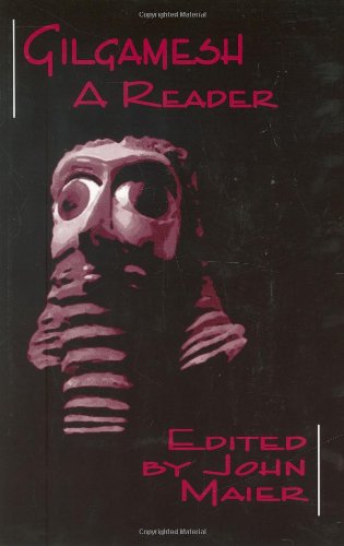 Gilgamesh: A Reader. - John R. Maier (Editor).