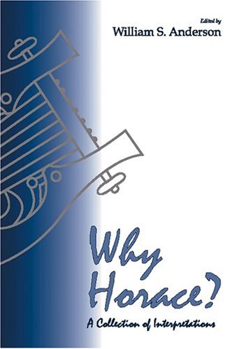 9780865164178: Why Horace?: A Collection of Interpretations