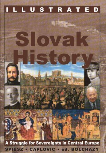 Illustrated Slovak History: A Struggle for Sovereignty in Central Europe [Paperback] Anton Spiesz and Dusan Caplovic