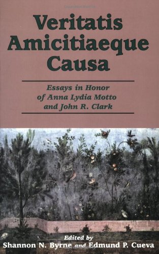 Beispielbild fr Veritatis Amicitiaeque Causa: Essays in Honor of Anna Lydia Motto and John R. Clark zum Verkauf von M & M Books