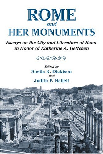 Beispielbild fr Rome and Her Monuments: Essays on the City and Literature of Rome in Honor of Katherine A. Geffcken zum Verkauf von Books From California