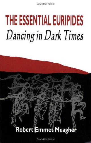 Beispielbild fr The Essential Euripides: Dancing in Dark Times zum Verkauf von SecondSale