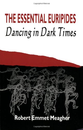 9780865165137: The Essential Euripides: Dancing in Dark Times