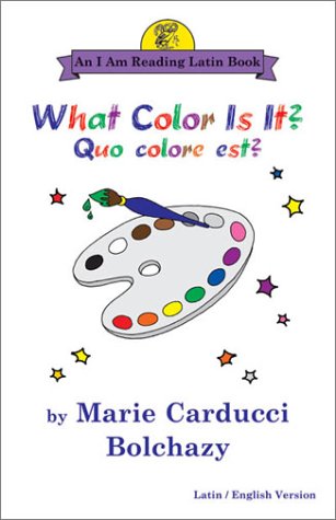 Stock image for What Color Is It?/Quo Colore Est?: Quo Colore Est? : Latin/English Version 'I Am Reading Latin' Series) (English and Latin Edition) for sale by -OnTimeBooks-