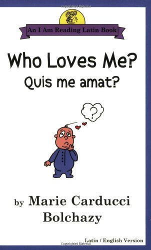 9780865165410: Who Loves Me?/Quis Me Amat? (Bolchazy, Marie Carducci. I Am Reading Latin Book.) (English and Latin Edition)