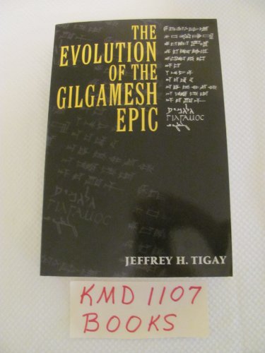 The Evolution of the Gilgamesh Epic (9780865165465) by Jeffrey H. Tigay