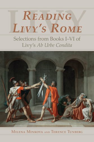 Reading Livy's Rome: Selections from Books I-VI Of Livy's Ab Urbe Condita (9780865165502) by Milena Minkova; Terence Tunberg