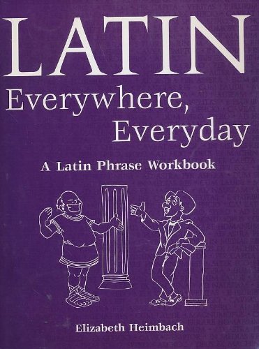 Stock image for Latin Everywhere, Everyday: A Latin Phrase Workbook for sale by Open Books