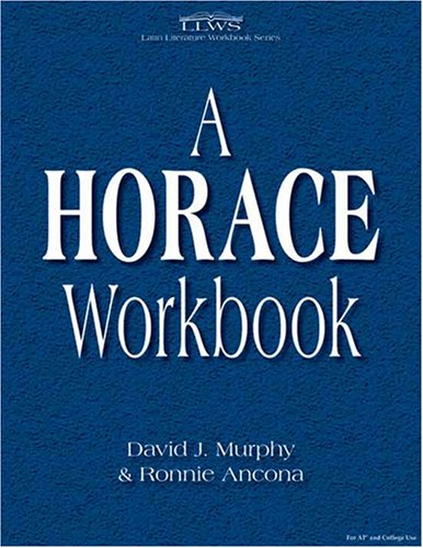 Imagen de archivo de Horace Workbook (Latin Literature Workbook Series) (Latin Literature Workbook Series) a la venta por Half Price Books Inc.