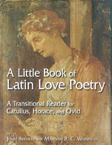 Imagen de archivo de Little Book of Latin Love Poetry: A Transitional Reader for Catullus, Horace, and Ovid a la venta por ThriftBooks-Dallas