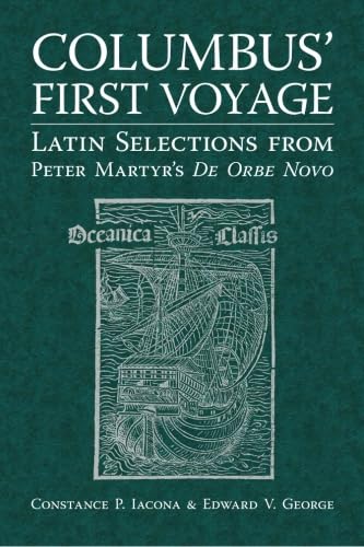 9780865166134: Columbus' First Voyage: Latin Selections from Peter Martyr's De Orbo Novo