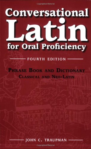 Beispielbild fr Conversational Latin: For Oral Proficiency, 4th Edition: Phrase Book and Dictionary, Classical and Neo-Latin zum Verkauf von WorldofBooks