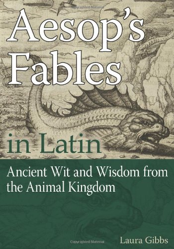 Stock image for Aesop's Fables in Latin: Ancient Wit and Wisdom from the Animal Kingdom (English and Latin Edition) for sale by Books of the Smoky Mountains