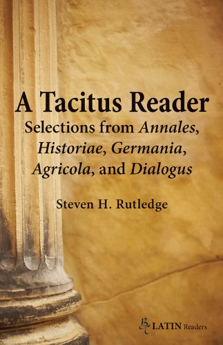 Beispielbild fr A Tacitus Reader: Selections from Agricola, Germania, Dialogus, Historiae and Annales (Bc Latin Readers) (Latin Edition) zum Verkauf von BooksRun