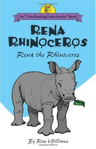 9780865166998: Rena Rhinoceros: Rena the Rhinoceros (Latin Edition)