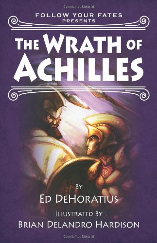 Imagen de archivo de The Wrath of Achilles: Follow Your Fate (Follow Your Fates) a la venta por ThriftBooks-Atlanta