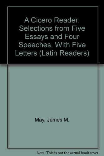 Imagen de archivo de Cicero Reader: Selections from Five Essays and Four Speeches, with Five Letters a la venta por ThriftBooks-Atlanta