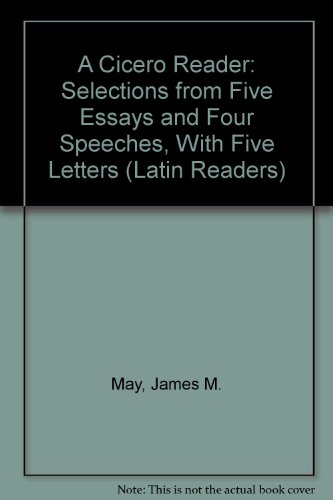 Stock image for Cicero Reader: Selections from Five Essays and Four Speeches, with Five Letters for sale by ThriftBooks-Atlanta