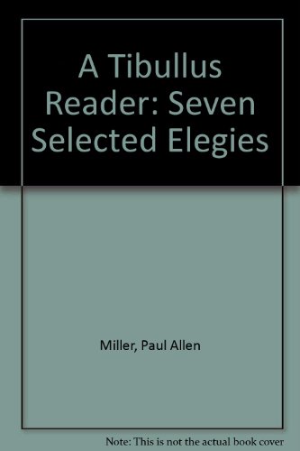 9780865167247: A Tibullus Reader: Seven Selected Elegies
