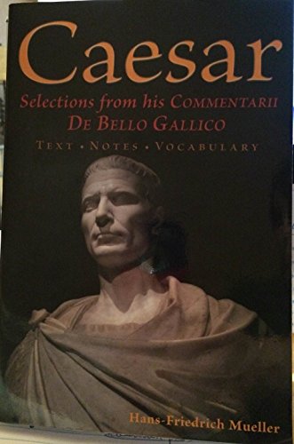Beispielbild fr Selections from His Commentarii de Bello Gallico zum Verkauf von ThriftBooks-Atlanta