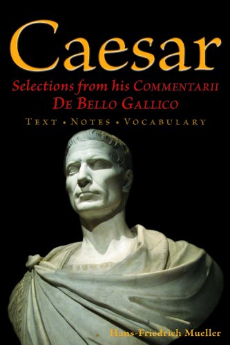 Imagen de archivo de Caesar: Selections from his Commentarii De Bello Gallico (English and Latin Edition) a la venta por SecondSale