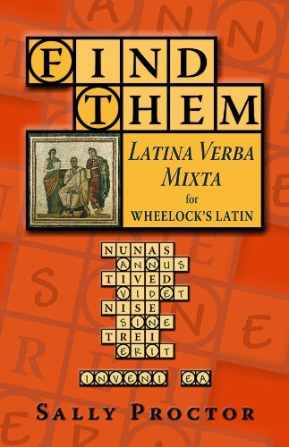 Stock image for Find Them: Latina Verba Mixta for Wheelock's Latin (English and Latin Edition) for sale by GF Books, Inc.