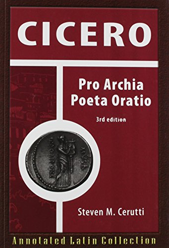 Stock image for Cicero: Pro Archia Poeta Oratio (Annotated Latin Collection) (Latin and English Edition) for sale by SecondSale