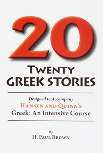 9780865168220: Twenty Greek Stories Designed to Accompany Hansen and Quinn's Greek: An Intensive Course (English and Greek Edition)