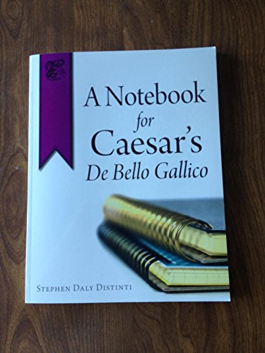 Stock image for A Notebook for Caesar's De Bello Gallico for sale by ZBK Books