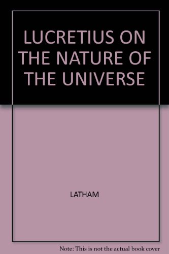 Stock image for Lucretius, the Nature of the Universe: A Translation of de Rerum Natura for sale by ThriftBooks-Atlanta