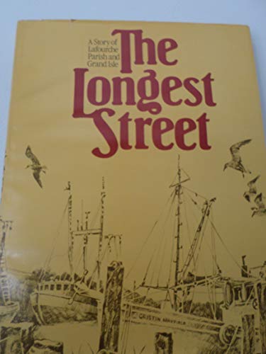 Stock image for The Longest Street: A Story of Lafourche Parish and Grand Isle for sale by Brazos Bend Books