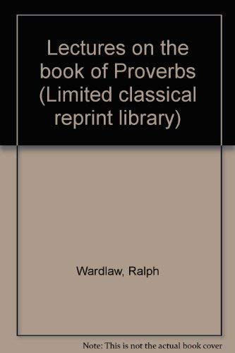 9780865240421: Lectures on the book of Proverbs (Limited classical reprint library)