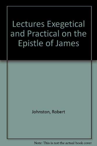 Stock image for Lectures Exegetical and Practical on the Epistle of James for sale by ThriftBooks-Atlanta