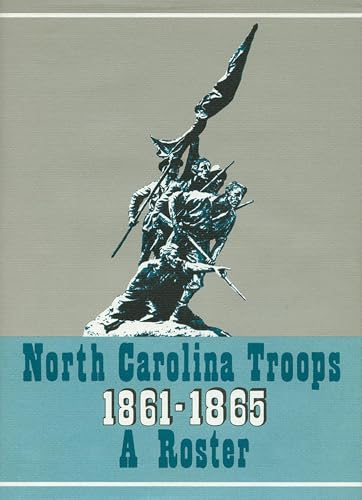 North Carolina Troops: 1861-1865 A Roster: Volume1 Artillery