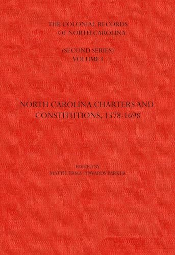 Stock image for The Colonial Records of North Carolina, Volume 1: North Carolina Charters and Constitutions, 1578-1698 for sale by Atlantic Books