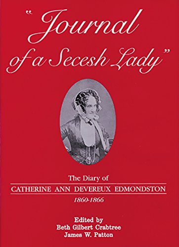 Stock image for Journal of a Secesh Lady: The Diary of Catherine Ann Devereux Edmondston, 1860-1866 for sale by Bulk Book Warehouse
