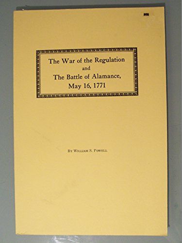 9780865261020: The War Of The Regulation And The Battle Of Alamance May 16, 1771