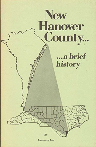 Beispielbild fr New Hanover County: A Brief History zum Verkauf von Willis Monie-Books, ABAA