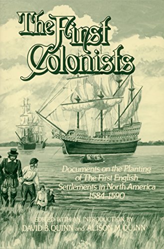 Imagen de archivo de The First Colonists: Documents on the Planting of the First English Settlements in North America, 1584-1590 a la venta por ThriftBooks-Dallas