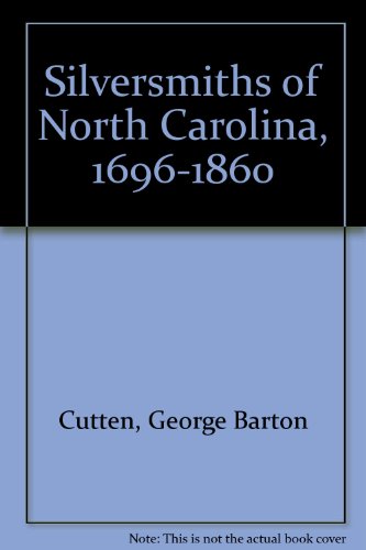 Stock image for Silversmiths of North Carolina, 1696-1860 for sale by Martin Nevers- used & rare books