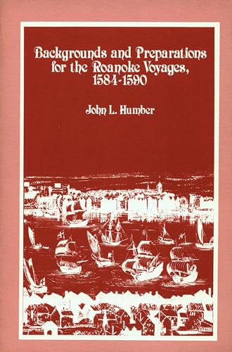 Imagen de archivo de Backgrounds and Preparations for the Roanoke Voyages, 1584-1590 a la venta por Blackwell's