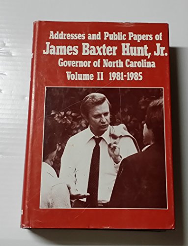 Stock image for Addresses and Public Papers of James Baxter Hunt, Jr., Governor of North Carolina for sale by ThriftBooks-Dallas