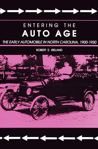 Stock image for Entering the Auto Age: The Early Automobile in North Carolina, 1900-1930 for sale by Wonder Book